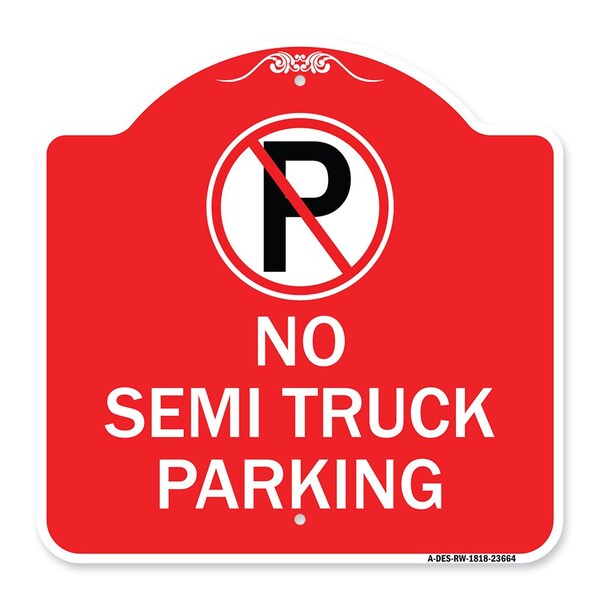No Parking Sign No Semi Truck Parking, Red & White Aluminum Sign, 18" x 18", RW-1818-23664